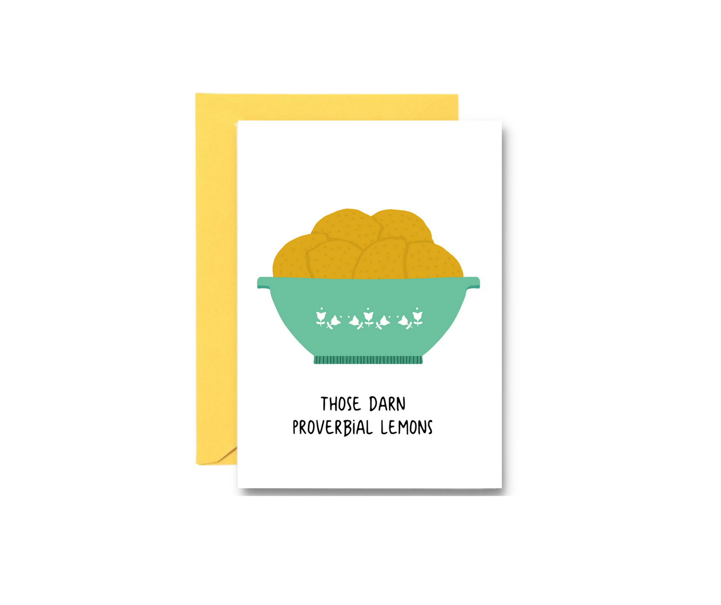 Encouragement - Those Darn Lemons Greeting Card