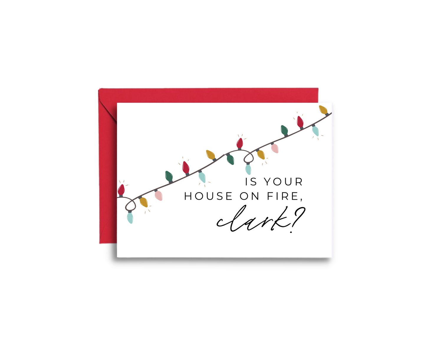 Is Your House on Fire, Clark - Greeting Card